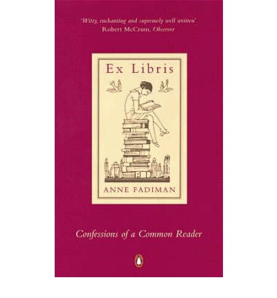 Anne Fadiman · Ex Libris: Confessions of a Common Reader (Paperback Book) (2000)