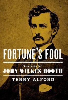 Cover for Terry Alford · Fortune's Fool: The Life of John Wilkes Booth (Paperback Book) (2018)