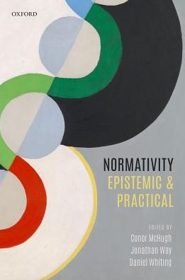 Cover for Mchugh, Conor; Way, · Normativity: Epistemic and Practical (Hardcover Book) (2018)