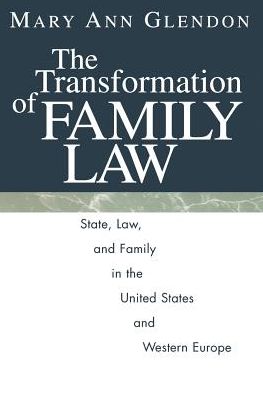 The Transformation of Family Law: State, Law, and Family in the United States and Western Europe - Mary Ann Glendon - Libros - The University of Chicago Press - 9780226299709 - 15 de febrero de 1997