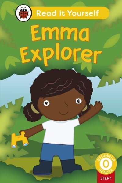 Cover for Ladybird · Emma Explorer (Phonics Step 1):  Read It Yourself - Level 0 Beginner Reader - Read It Yourself (Hardcover bog) (2024)