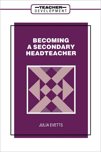 Becoming a Secondary Head Teacher - Julia Evetts - Livres - Bloomsbury Publishing PLC - 9780304326709 - 1 février 2002