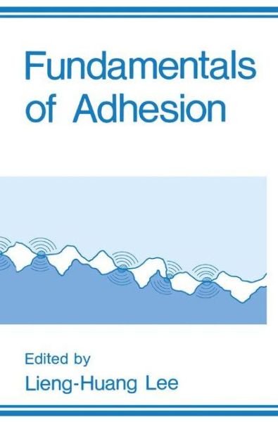 Cover for Lieng-huang Lee · Fundamentals of Adhesion (Inbunden Bok) [1991 edition] (1991)