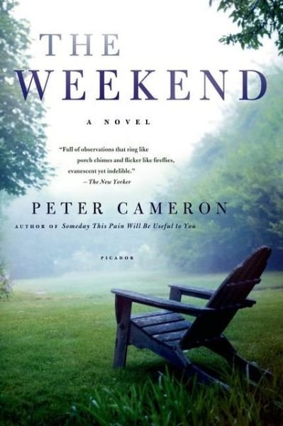 Cover for Peter Cameron · The Weekend: a Novel (Paperback Book) (2009)