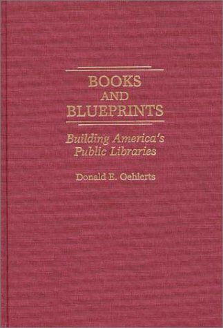 Cover for Donald Oehlerts · Books and Blueprints: Building America's Public Libraries (Hardcover Book) (1991)