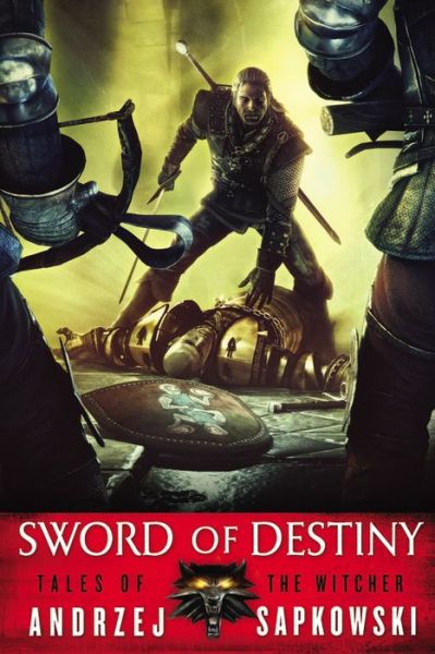 Cover for Andrzej Sapkowski · Sword of Destiny (Paperback Book) (2015)