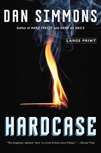 Hardcase - Dan Simmons - Books - Mulholland Books - 9780316404709 - September 16, 2014