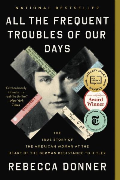 All the Frequent Troubles of Our Days - Rebecca Donner - Books - Back Bay Books - 9780316561709 - August 23, 2022