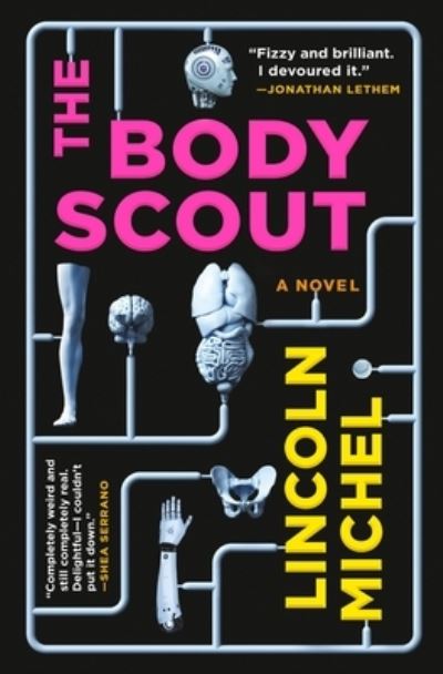 Cover for Lincoln Michel · The Body Scout: A Novel (Paperback Book) (2023)