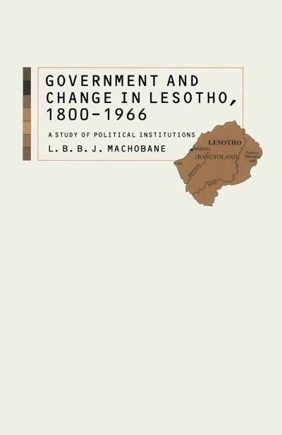 Cover for L B Machobane · Government and Change in Lesotho, 1800-1966: A Study of Political Institutions (Paperback Bog) [1990 edition] (1990)