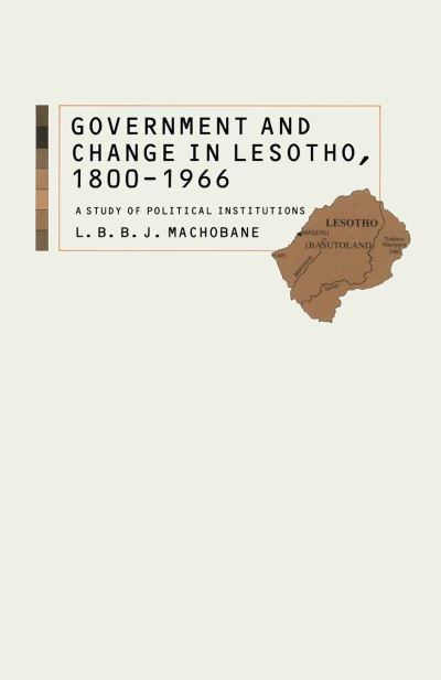 Cover for L B Machobane · Government and Change in Lesotho, 1800-1966: A Study of Political Institutions (Paperback Book) [1990 edition] (1990)