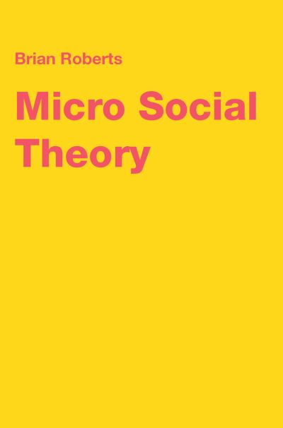 Cover for Brian Roberts · Micro Social Theory (N/A) (2006)