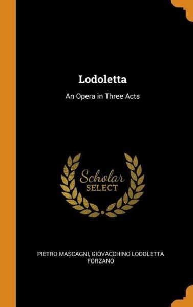 Cover for Pietro Mascagni · Lodoletta An Opera in Three Acts (Hardcover bog) (2018)