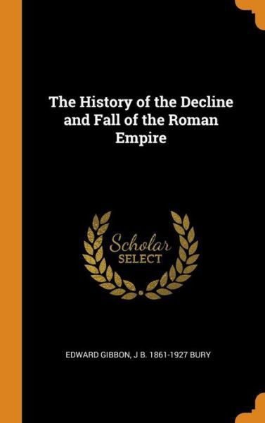Cover for Edward Gibbon · The History of the Decline and Fall of the Roman Empire (Hardcover bog) (2018)