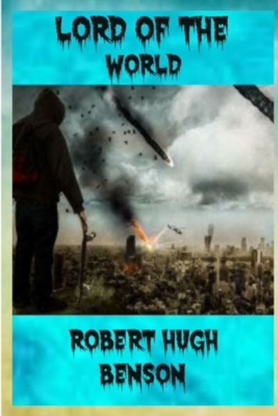 Cover for Robert Hugh Benson · Lord of the World (Paperback Book) (2019)