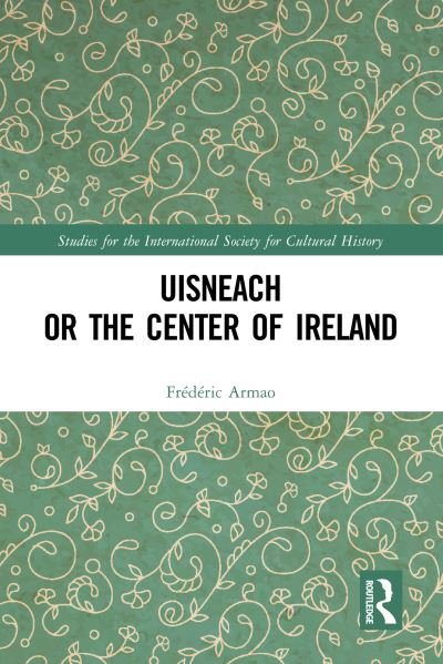 Cover for Frederic Armao · Uisneach or the Center of Ireland - Studies for the International Society for Cultural History (Paperback Book) (2022)