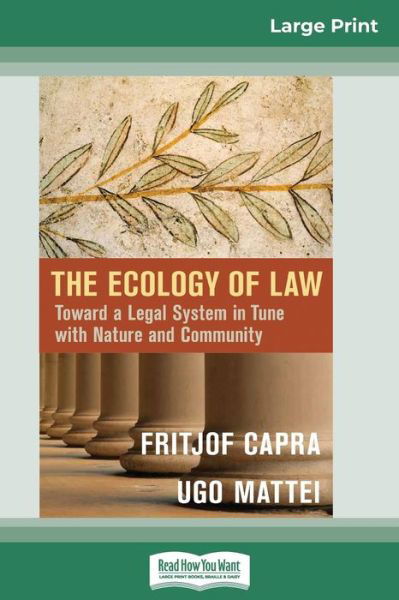 Cover for Fritjof Capra · The Ecology of Law: Toward a Legal System in Tune with Nature and Community (16pt Large Print Edition) (Paperback Book) [Large type / large print edition] (2015)