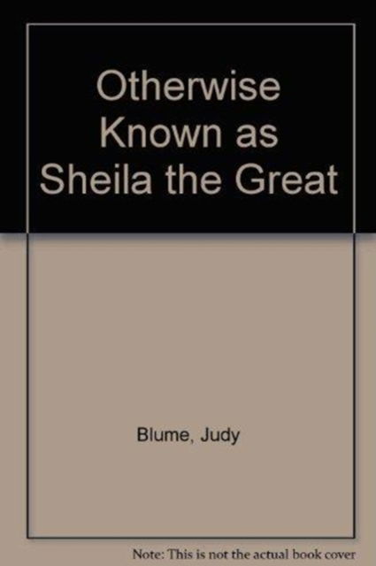 Cover for Judy Blume · Otherwise Known as Sheila the Great (Inbunden Bok) (1979)