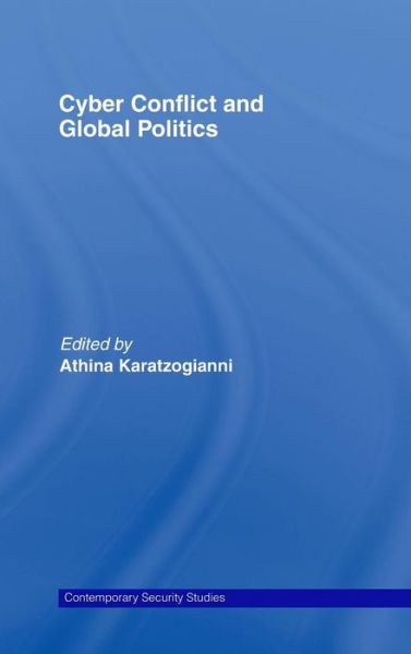 Cyber-Conflict and Global Politics - Contemporary Security Studies -  - Bücher - Taylor & Francis Ltd - 9780415459709 - 11. September 2008