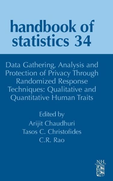 Cover for Arijit Chaudhuri · Data Gathering, Analysis and Protection of Privacy Through Randomized Response Techniques: Qualitative and Quantitative Human Traits - Handbook of Statistics (Hardcover Book) (2016)
