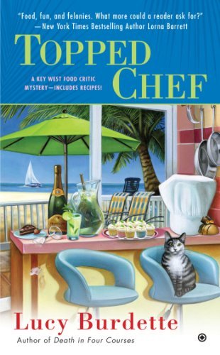 Cover for Lucy Burdette · Topped Chef: A Key West Food Critic Mystery - Key West Food Critic (Paperback Book) [4.7.2013 edition] (2013)