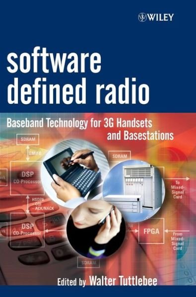 Cover for WHW Tuttlebee · Software Defined Radio: Baseband Technologies for 3G Handsets and Basestations - Wiley Series in Software Radio (Hardcover Book) (2003)