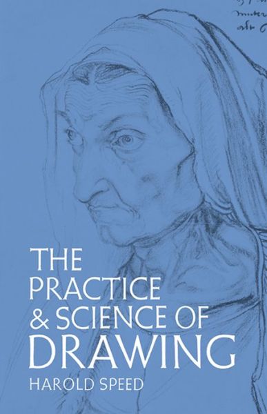 Cover for Harold Speed · The Practice and Science of Drawing - Dover Art Instruction (Taschenbuch) [New edition] (2003)