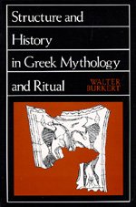 Cover for Walter Burkert · Structure and History in Greek Mythology and Ritual - Sather Classical Lectures (Paperback Book) (1982)