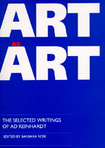 Art as Art: The Selected Writings of Ad Reinhardt - Documents of Twentieth-Century Art - Ad Reinhardt - Books - University of California Press - 9780520076709 - June 6, 1991