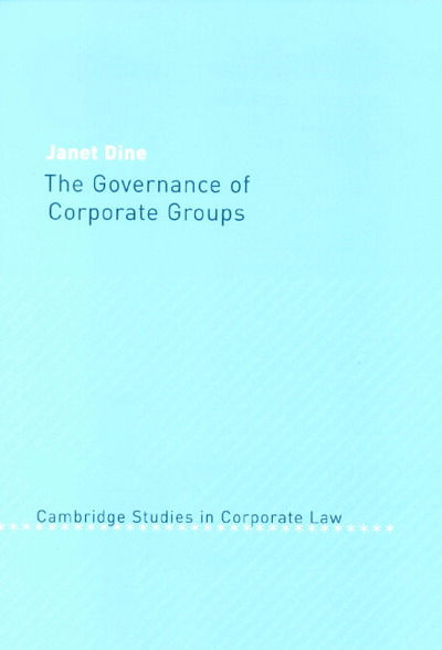 Cover for Dine, Janet (University of Essex) · The Governance of Corporate Groups - Cambridge Studies in Corporate Law (Hardcover Book) (2000)