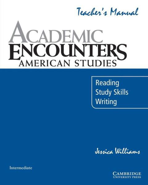 Cover for Jessica Williams · Academic Encounters: American Studies Teacher's Manual: Reading, Study Skills, and Writing (Paperback Book) (2007)