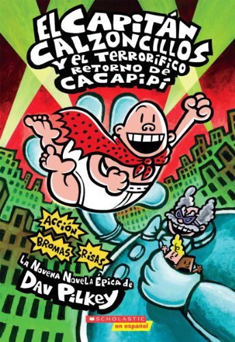 El Capitán Calzoncillos Y El Terrorífico Retorno De Cacapipí: (Spanish Language Edition of Captain Underpants and the Terrifying Return of Tippy Tinkletrousers) (Spanish Edition) - Dav Pilkey - Livros - Scholastic en Espanol - 9780545488709 - 2013