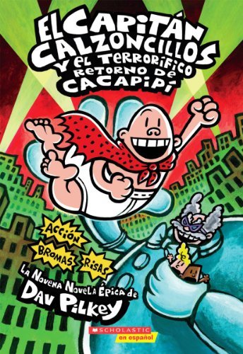 Cover for Dav Pilkey · El Capitán Calzoncillos Y El Terrorífico Retorno De Cacapipí: (Spanish Language Edition of Captain Underpants and the Terrifying Return of Tippy Tinkletrousers) (Spanish Edition) (Paperback Bog) [Spanish, Reprint edition] (2013)
