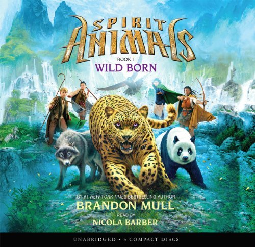Cover for Brandon Mull · Spirit Animals Book 1: Wild Born - Audio Library Edition (Hörbuch (CD)) [Unabridged edition] (2013)