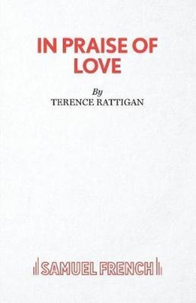 Cover for Terence Rattigan · In Praise of Love - Acting Edition S. (Paperback Book) [New edition] (1982)