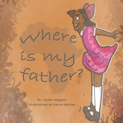 Cover for Lureen Wiggins · Where is my father? (Pocketbok) (2022)