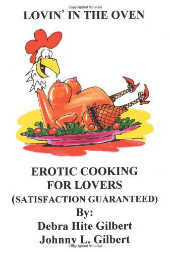 Cover for Johnny L. Gilbert · Lovin' in the Oven: Erotic Cooking for Lovers (Paperback Book) (2000)
