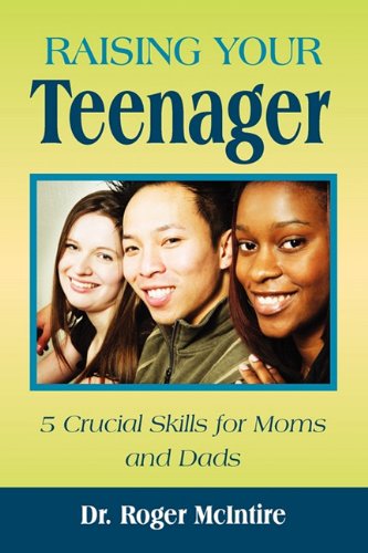 Cover for Roger W. Mcintire · Raising Your Teenager: 5 Crucial Skills for Moms and Dads (Pocketbok) (2010)