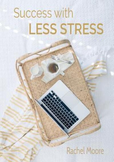 Cover for Rachel Ann Moore · Success with Less Stress (Paperback Book) (2017)