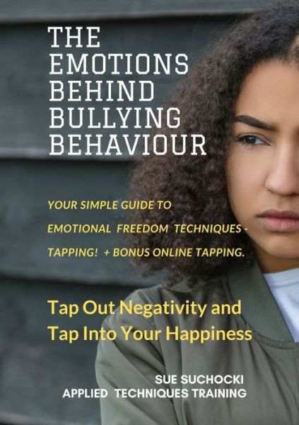 Cover for Sue Suchocki · The Emotions Behind Bullying Behaviour (Paperback Book) (2019)