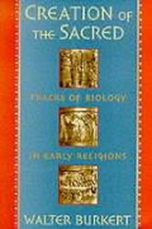 Cover for Walter Burkert · Creation of the Sacred: Tracks of Biology in Early Religions (Paperback Book) (1998)