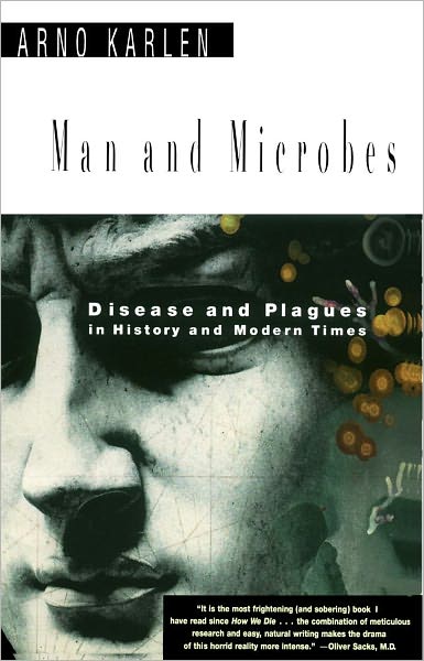 Cover for Arno Karlen · Man and Microbes: Disease and Plagues in History and Modern Times (Paperback Book) [1st edition] (1996)