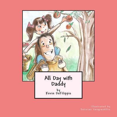 Cover for Kevin M Defilippis · All Day with Daddy (Paperback Book) (2015)