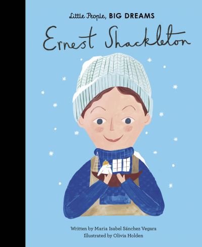 Cover for Maria Isabel Sanchez Vegara · Ernest Shackleton - Little People, BIG DREAMS (Gebundenes Buch) (2020)