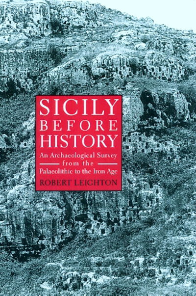 Cover for Robert Leighton · Sicily Before History: An Archaeological Survey from the Palaeolithic to the Iron Age (Pocketbok) (2013)