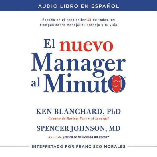 El Nuevo Manager Al Minuto (One Minute Manager - Spanish Edition) Audio Libro CD Mp3: El Metodo Gerencial Mas Popular Del Mundo - Ken Blanchard - Music - HarperCollins Espanol - 9780718077709 - July 21, 2015