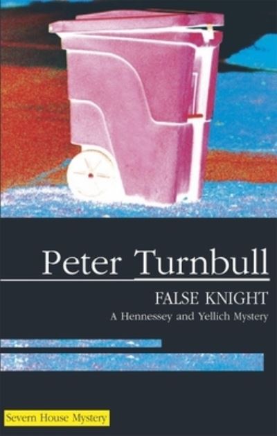 False Knight - Peter Turnbull - Books - Severn House Publishers Ltd - 9780727891709 - June 1, 2007