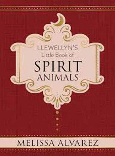 Cover for Melissa Alvarez · Llewellyn's Little Book of Spirit Animals (Hardcover Book) (2018)