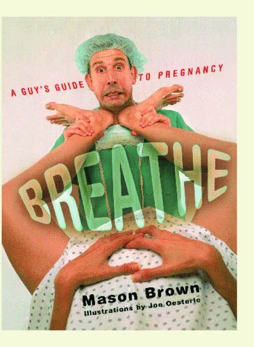 Cover for Mason Brown · Breathe: a Guy's Guide to Pregnancy (Paperback Book) [First edition] (2002)