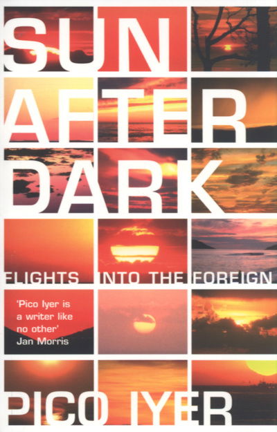 Cover for Pico Iyer · Sun After Dark (Paperback Book) [New edition] (2005)